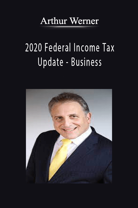 2020 Federal Income Tax Update – Business – Arthur Werner