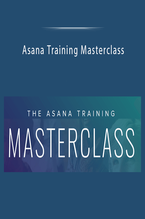 Asana Training Masterclass