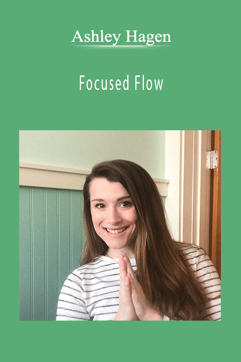 Ashley Hagen - Focused Flow