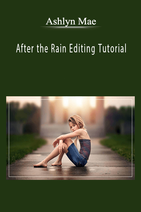 After the Rain Editing Tutorial – Ashlyn Mae