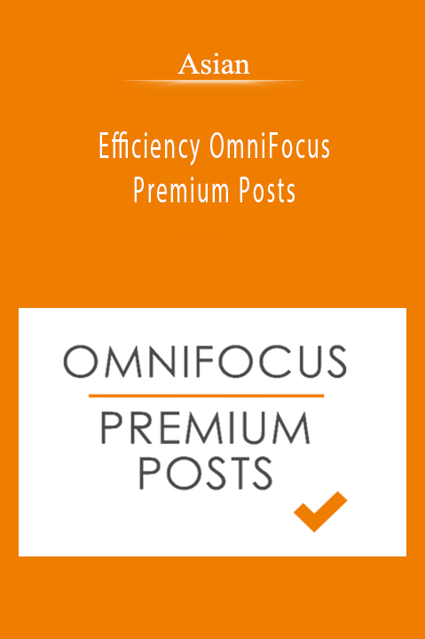 Asian - Efficiency OmniFocus Premium Posts