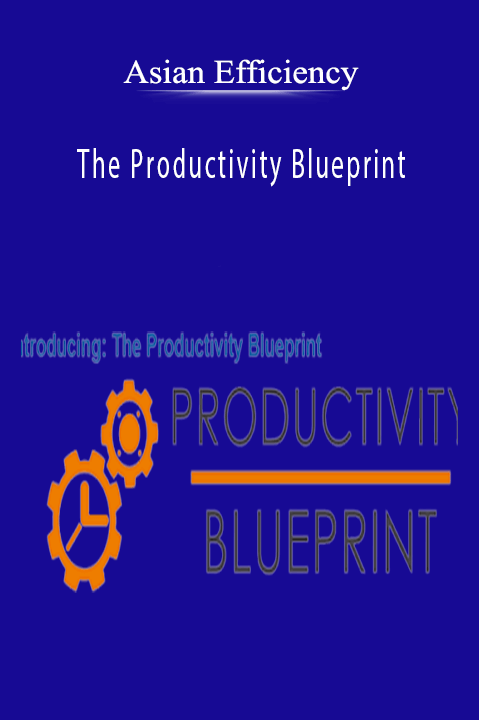 The Productivity Blueprint – Asian Efficiency