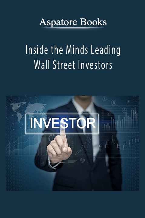 Inside the Minds Leading Wall Street Investors – Aspatore Books