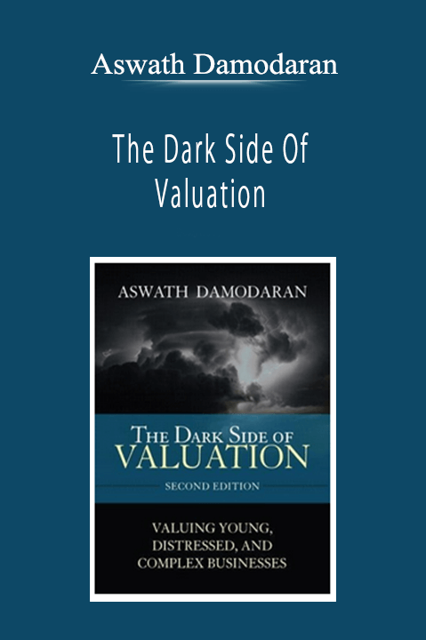 Aswath Damodaran - The Dark Side Of Valuation