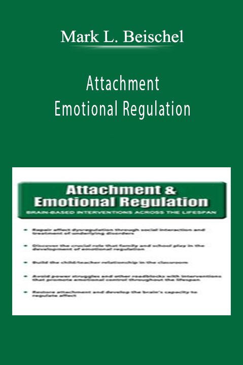 Mark L. Beischel – Attachment and Emotional Regulation