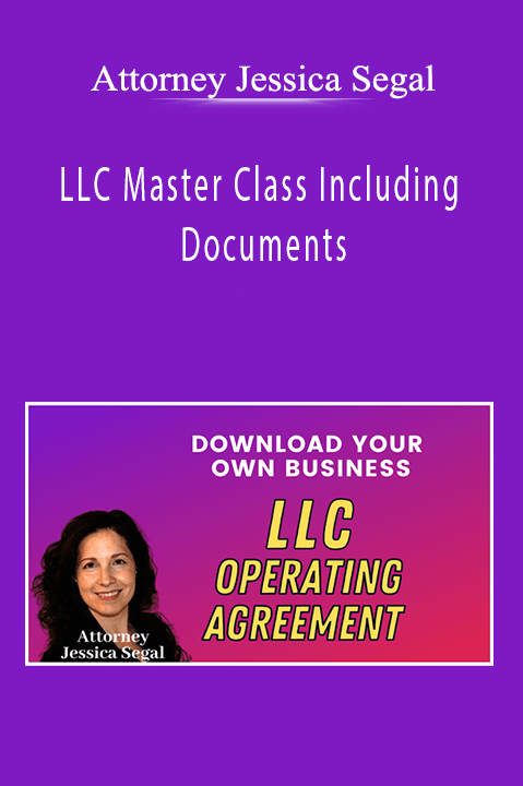 Attorney Jessica Segal - LLC Master Class Including Documents