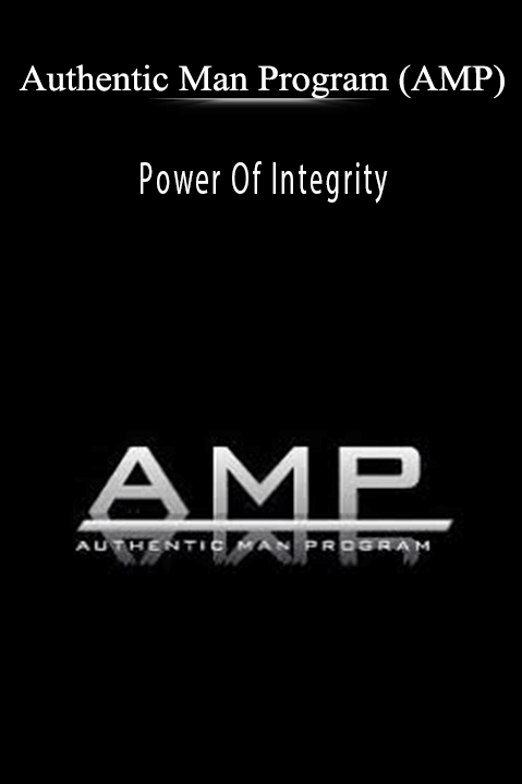 Power Of Integrity – Authentic Man Program (AMP)