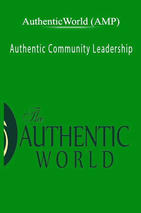 Authentic Community Leadership – AuthenticWorld (AMP)