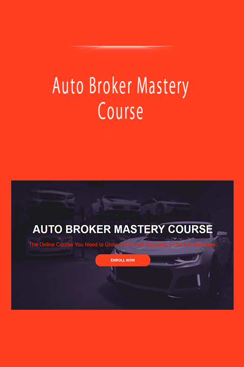 Auto Broker Mastery Course