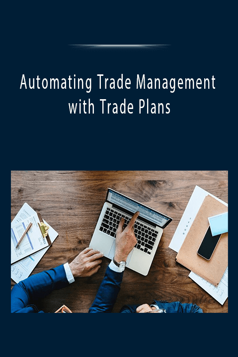 Automating Trade Management with Trade Plans