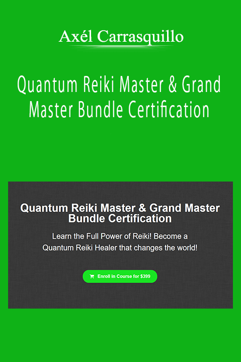 Axél Carrasquillo - Quantum Reiki Master & Grand Master Bundle Certification