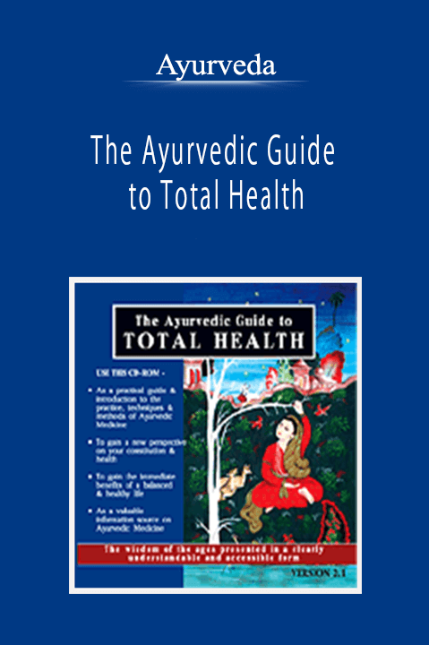 Ayurveda - The Ayurvedic Guide to Total Health