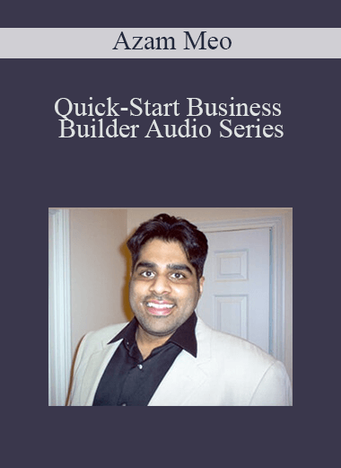 Quick–Start Business Builder Audio Series – Azam Meo