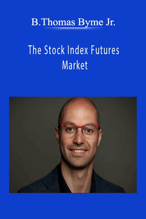 B.Thomas Byme Jr. - The Stock Index Futures Market