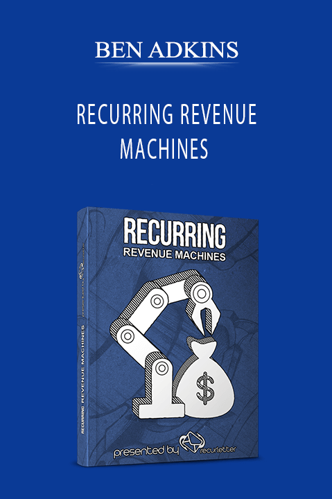 BEN ADKINS RECURRING REVENUE MACHINES