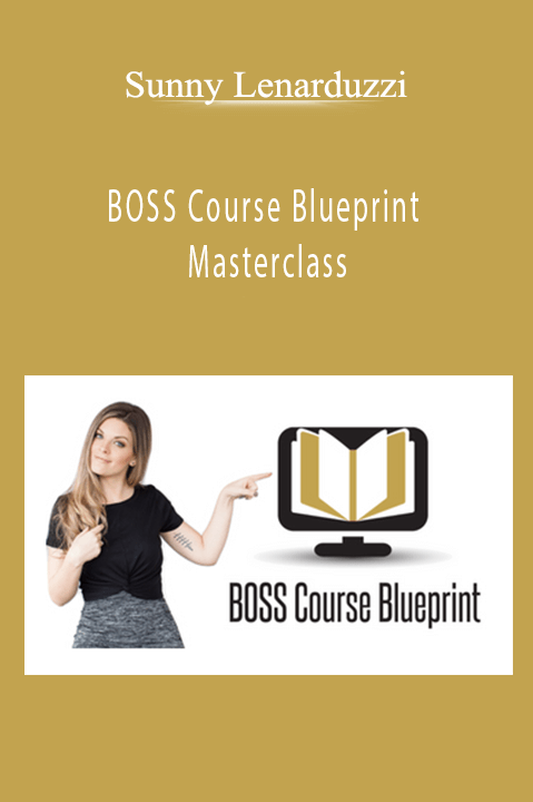 Sunny Lenarduzzi – BOSS Course Blueprint Masterclass