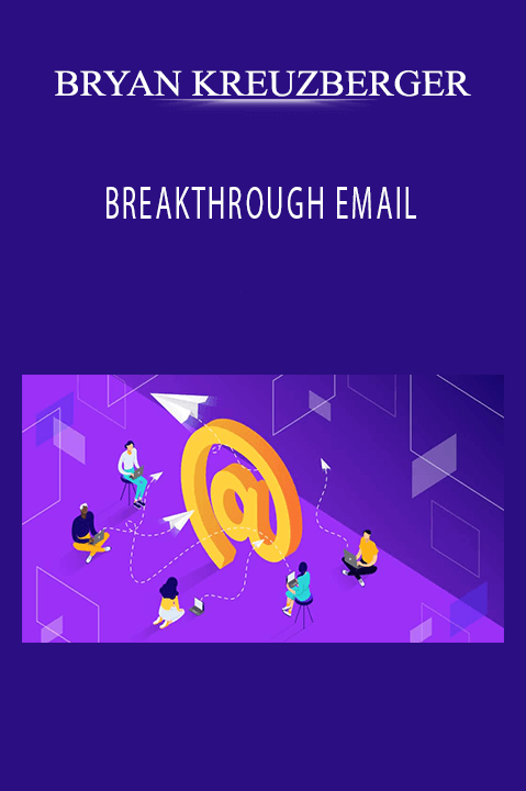 BREAKTHROUGH EMAIL – BRYAN KREUZBERGER