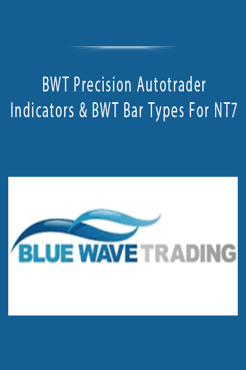 Indicators & BWT Bar Types For NT7 – BWT Precision Autotrader