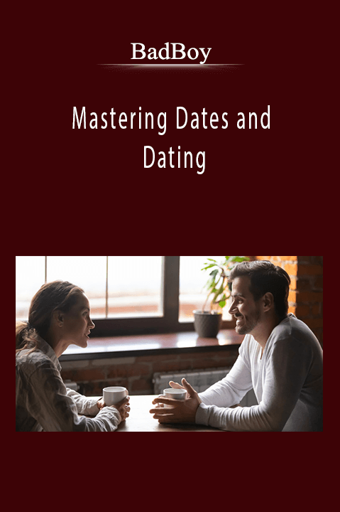 BadBoy - Mastering Dates and Dating