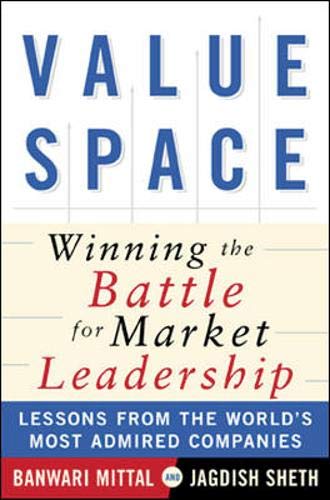 Banwari Mittal, Jagdish N.Sheth - ValueSpace. Winning the Battle for Market Leadership