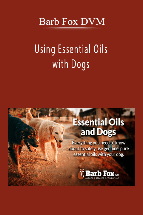 Barb Fox DVM - Using Essential Oils with Dogs