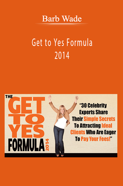 Barb Wade - Get to Yes Formula 2014