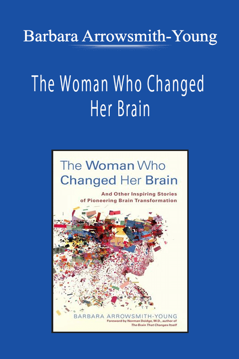 Barbara Arrowsmith-Young - The Woman Who Changed Her Brain