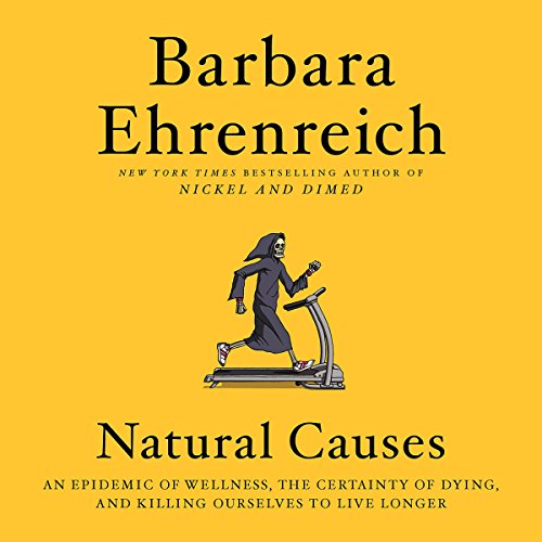 Barbara Ehrenreich - Natural Causes