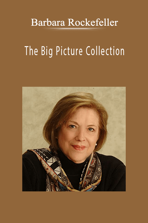 The Big Picture Collection – Barbara Rockefeller