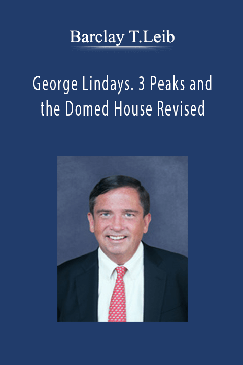 Barclay T.Leib - George Lindays. 3 Peaks and the Domed House Revised