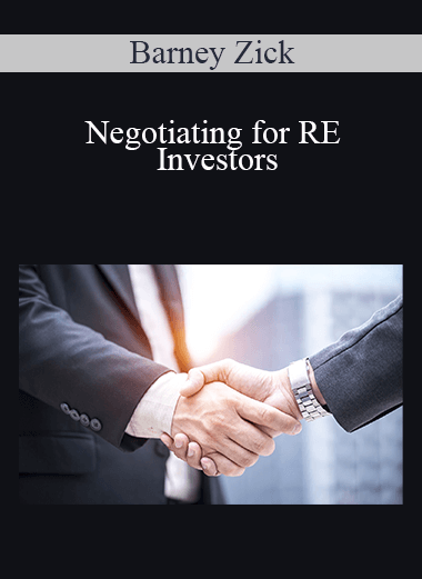 Negotiating for RE Investors – Barney Zick