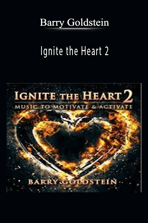 Ignite the Heart 2 – Barry Goldstein