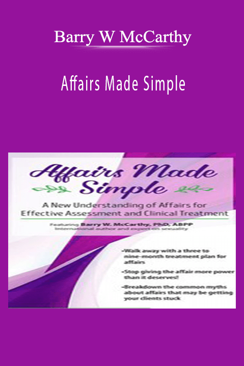 Affairs Made Simple: A New Understanding of Affairs for Effective Assessment and Clinical Treatment – Barry W McCarthy