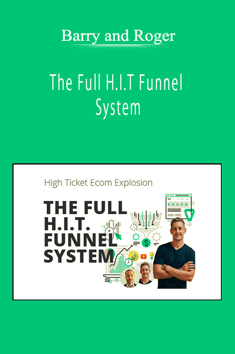 Barry and Roger - The Full H.I.T Funnel System