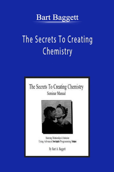 Bart Baggett - The Secrets To Creating Chemistry