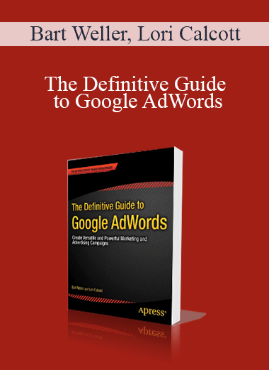 The Definitive Guide to Google AdWords – Bart Weller