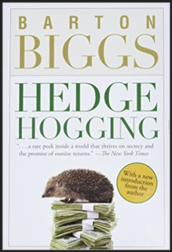 Barton Biggs - Hedge Hogging