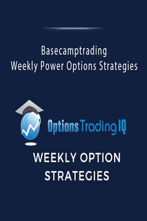 Weekly Power Options Strategies – Basecamptrading