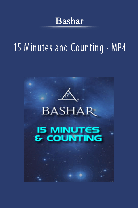 15 Minutes and Counting – MP4 – Bashar