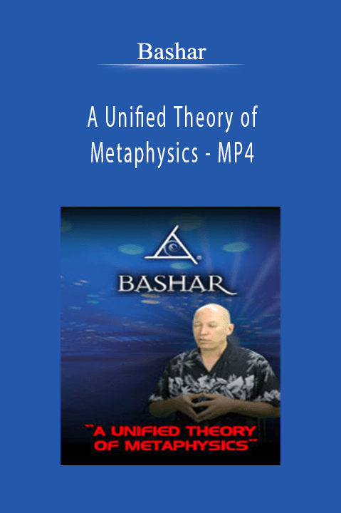 A Unified Theory of Metaphysics – MP4 – Bashar