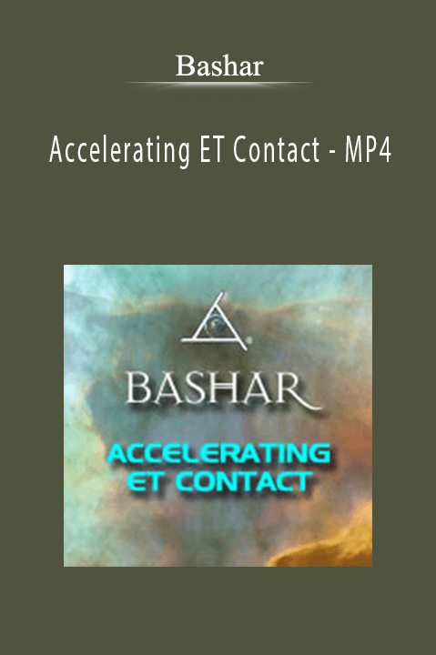 Accelerating ET Contact – MP4 – Bashar