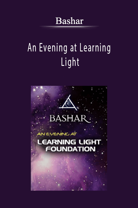 Bashar - An Evening at Learning Light