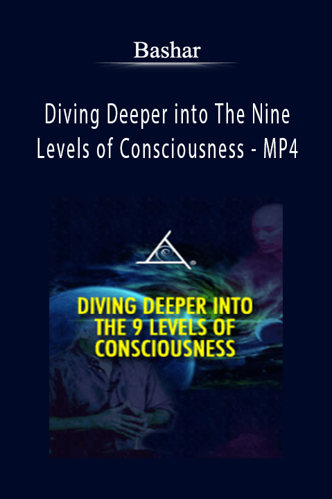 Diving Deeper into The Nine Levels of Consciousness – MP4 – Bashar