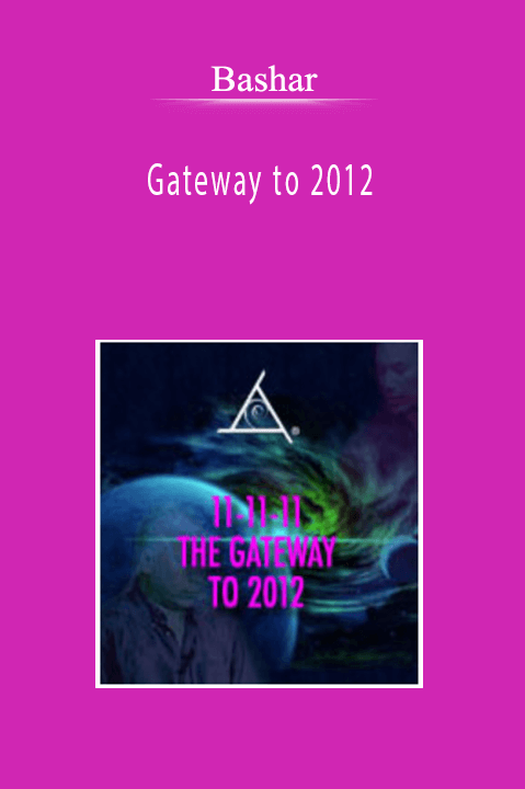 Bashar - Gateway to 2012