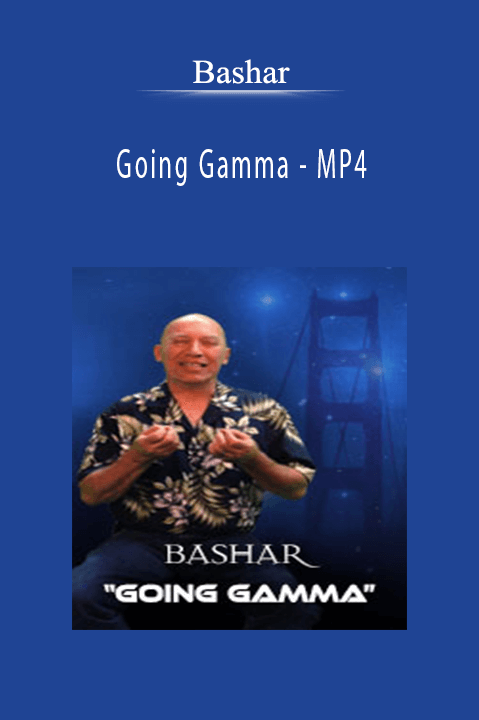 Going Gamma – MP4 – Bashar