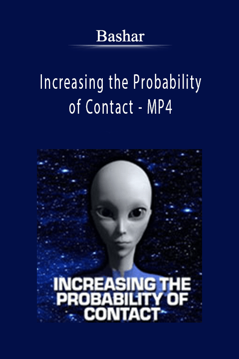 Increasing the Probability of Contact – MP4 – Bashar