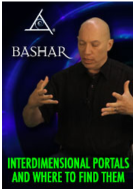 Bashar - Interdimensional Portals and Where To Find Them