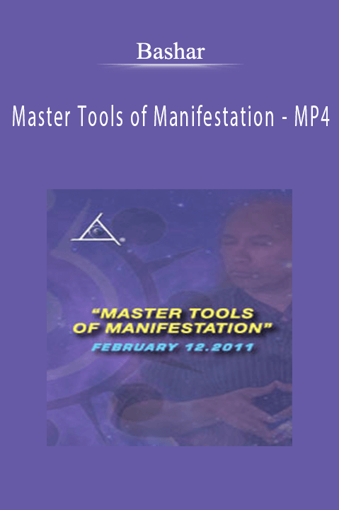 Master Tools of Manifestation – MP4 – Bashar