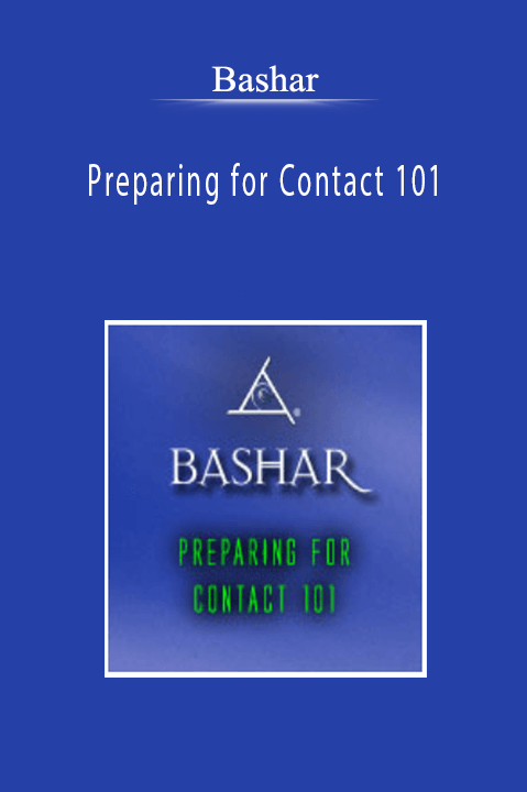 Bashar - Preparing for Contact 101