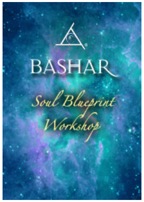 Bashar - Soul Blueprint Workshop